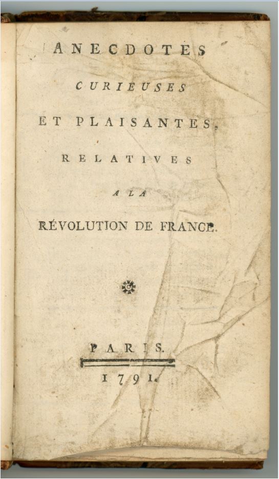 Anecdotes curieuses et plaisantes, relatives a la revolution de France. UTKK R 347/PR